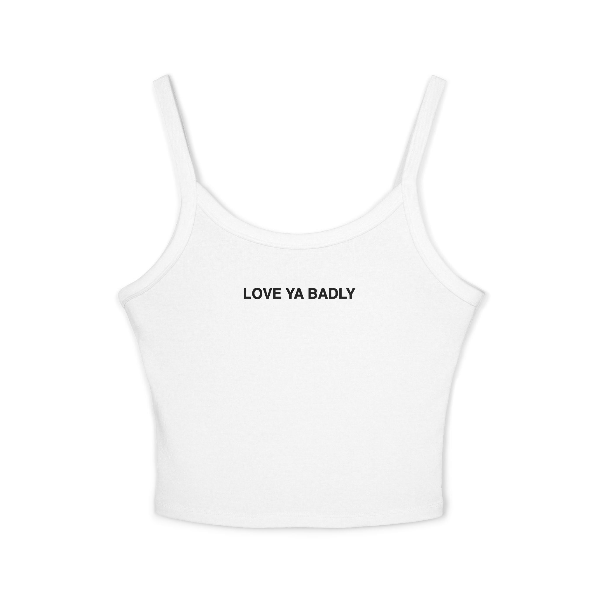 LOVE YA BADLY Tank