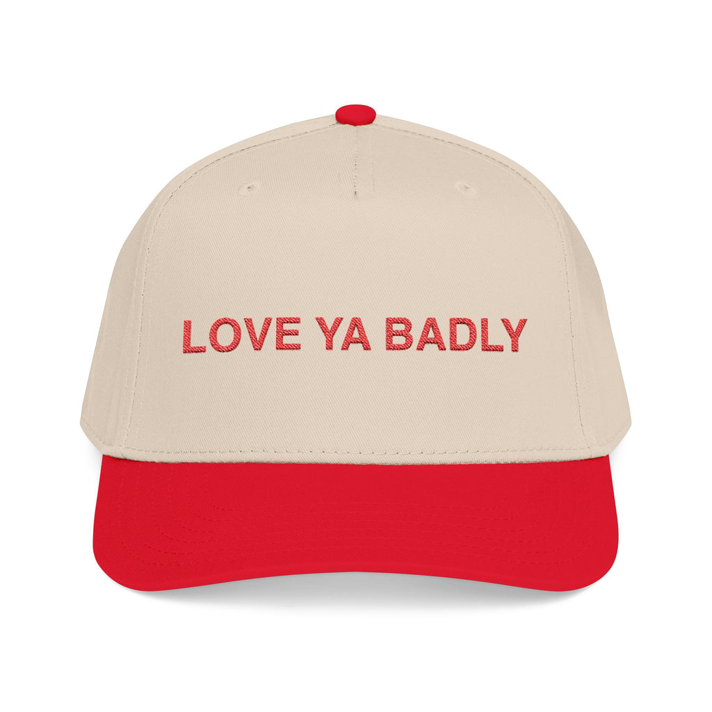 Love Ya Badly Hat