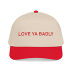 Love Ya Badly Hat