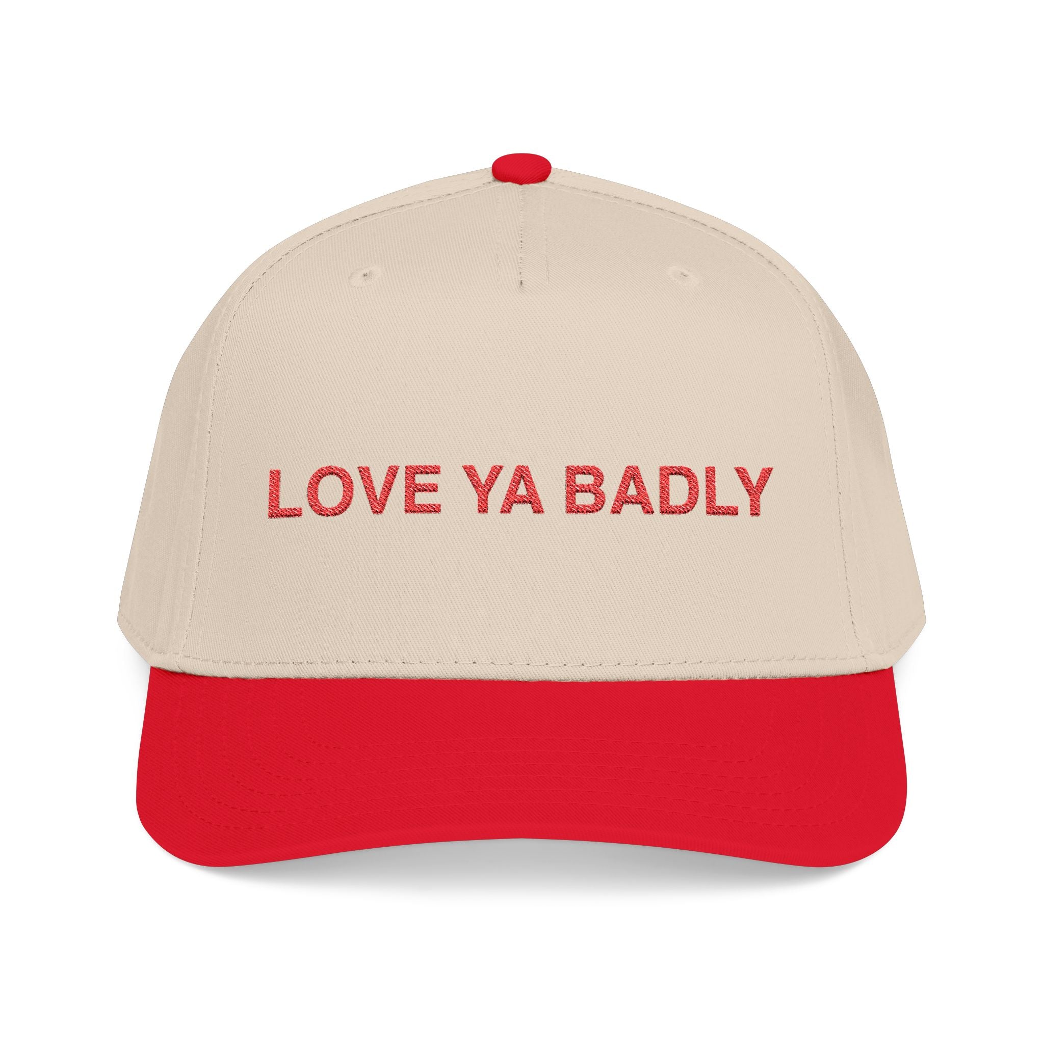 Love Ya Badly Hat